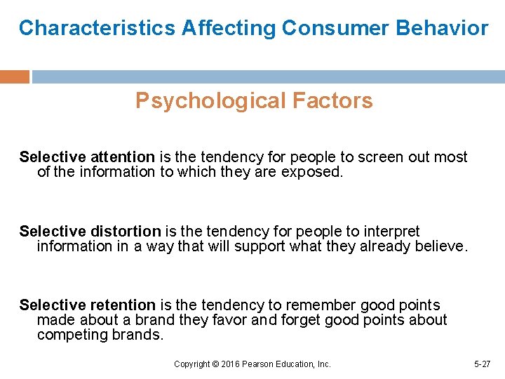 Characteristics Affecting Consumer Behavior Psychological Factors Selective attention is the tendency for people to