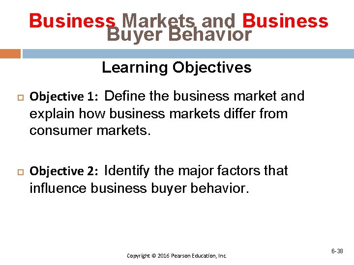 Business Markets and Business Buyer Behavior Learning Objectives Objective 1: Define the business market