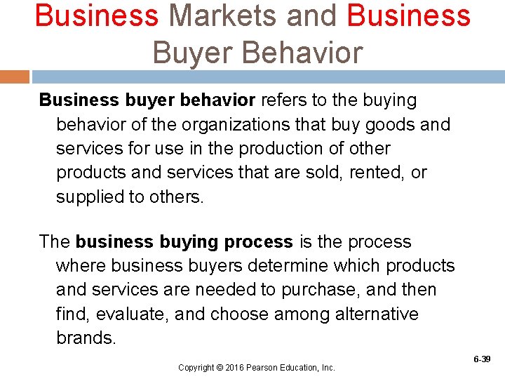 Business Markets and Business Buyer Behavior Business buyer behavior refers to the buying behavior