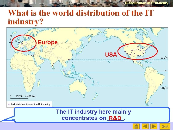 Globalization of IT Industry What is the world distribution of the IT industry? Europe