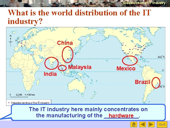 Globalization of IT Industry What is the world distribution of the IT industry? China