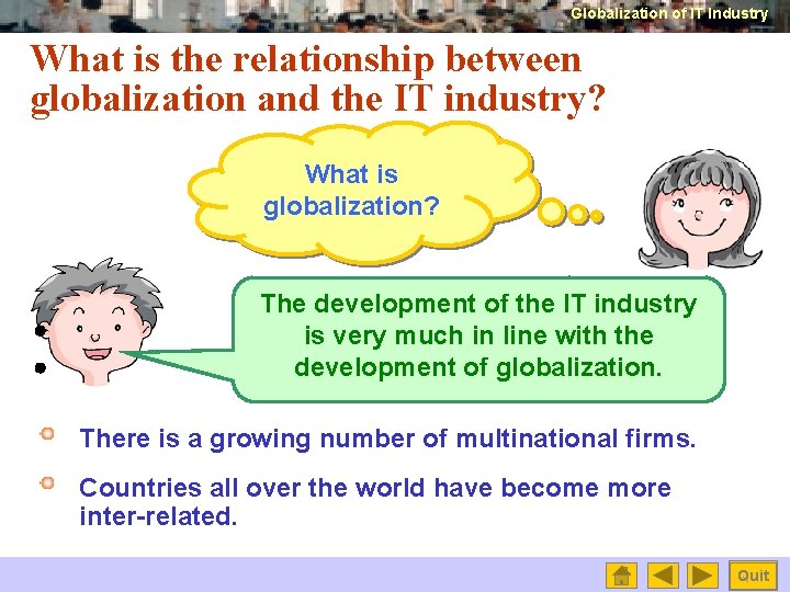 Globalization of IT Industry What is the relationship between globalization and the IT industry?