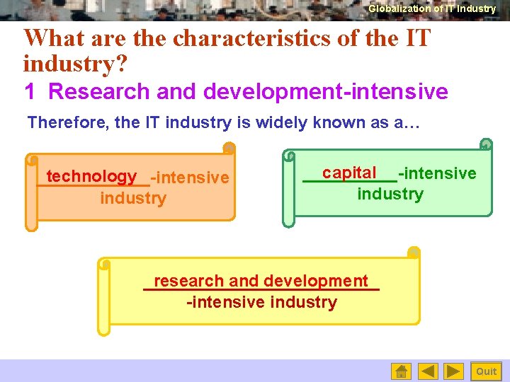 Globalization of IT Industry What are the characteristics of the IT industry? 1 Research