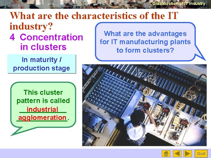 Globalization of IT Industry What are the characteristics of the IT industry? 4 Concentration