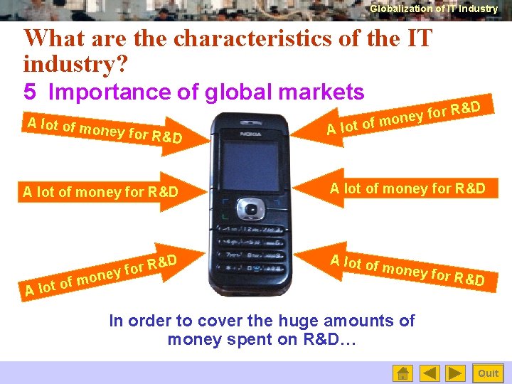 Globalization of IT Industry What are the characteristics of the IT industry? 5 Importance
