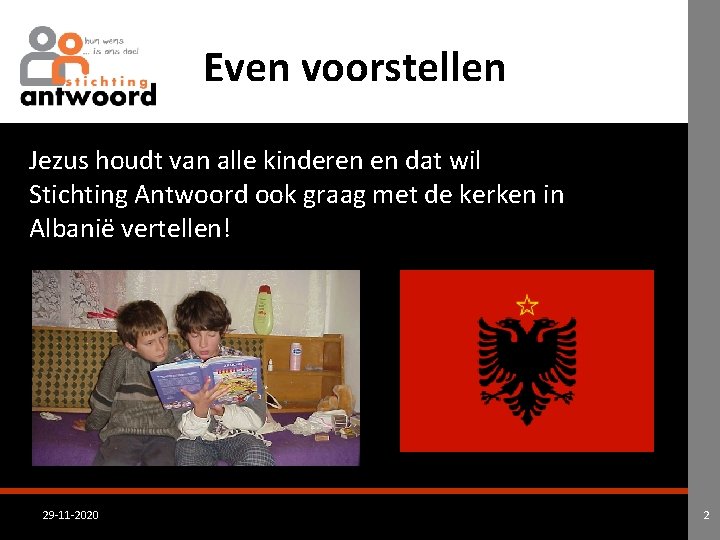 Even voorstellen Jezus houdt van alle kinderen en dat wil Stichting Antwoord ook graag