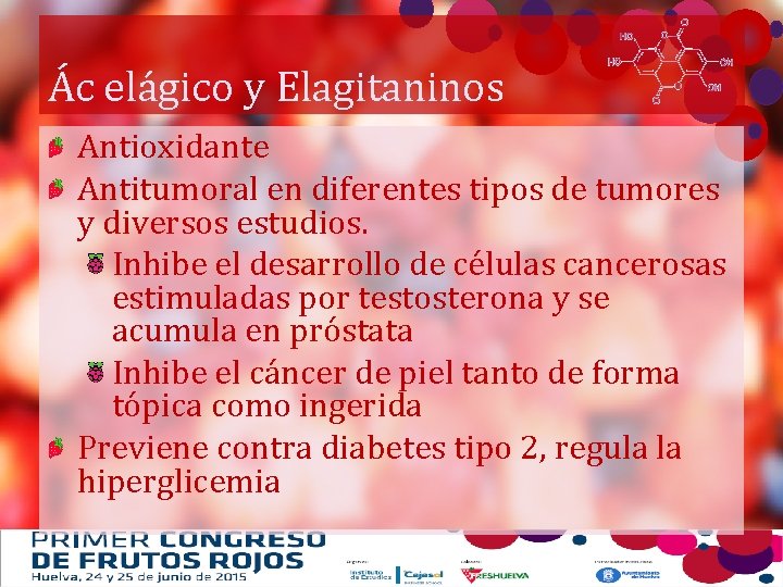 Ác elágico y Elagitaninos Antioxidante Antitumoral en diferentes tipos de tumores y diversos estudios.