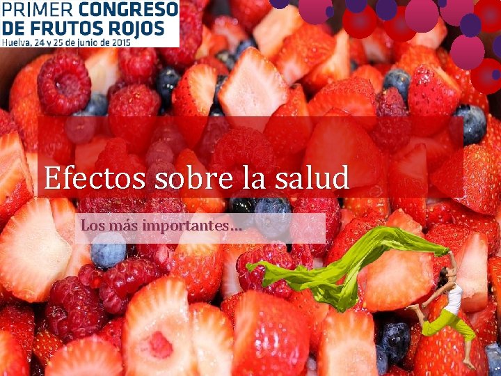 Efectos sobre la salud Los más importantes… 