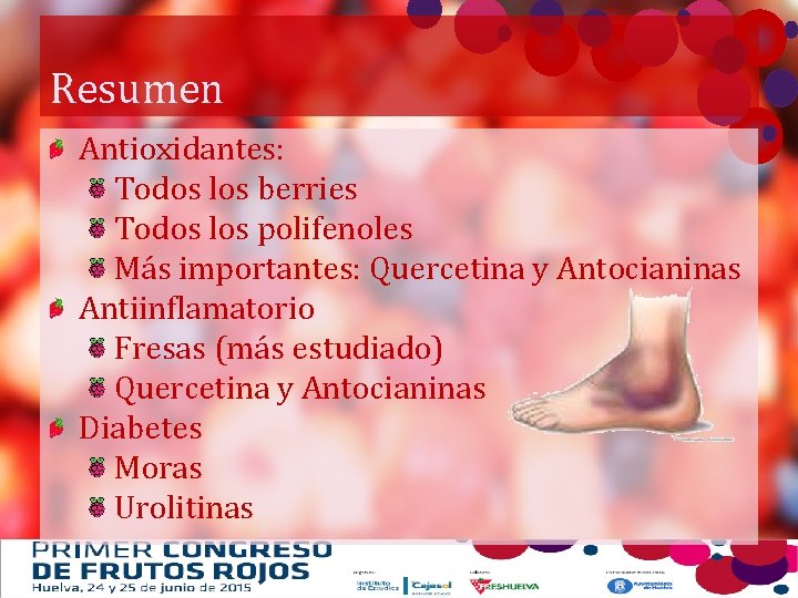 Resumen Antioxidantes: Todos los berries Todos los polifenoles Más importantes: Quercetina y Antocianinas Antiinflamatorio