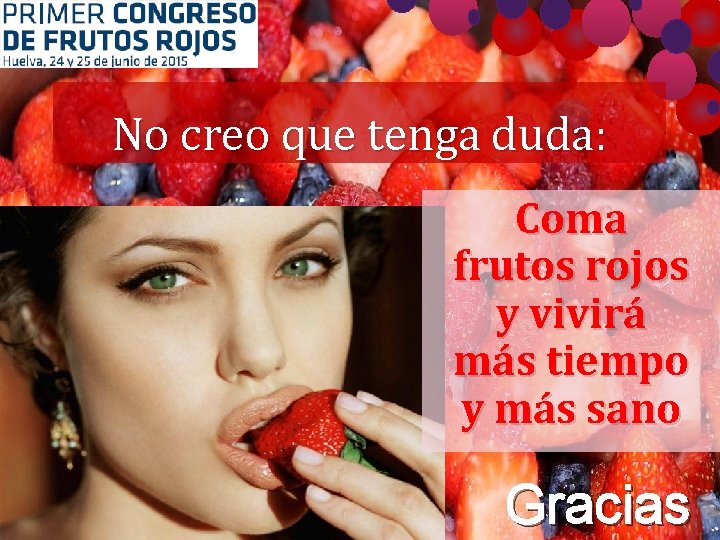 No creo que tenga duda: Coma frutos rojos y vivirá más tiempo y más