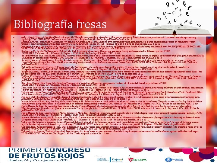 Bibliografía fresas Aaby, Kjersti; Mazur, Sebastian; Nes, Arnfinn; et ál. . . Phenolic compounds