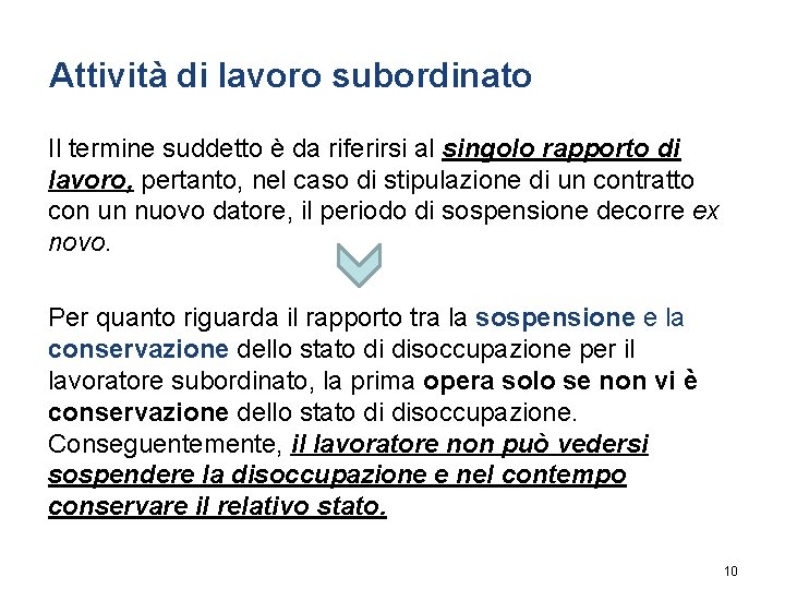 Attività di lavoro subordinato Il termine suddetto è da riferirsi al singolo rapporto di