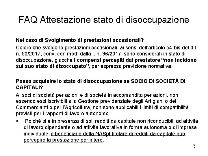 FAQ Attestazione stato di disoccupazione Nel caso di Svolgimento di prestazioni occasionali? Coloro che