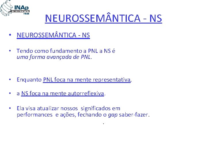 NEUROSSEM NTICA - NS • NEUROSSEM NTICA - NS • Tendo como fundamento a