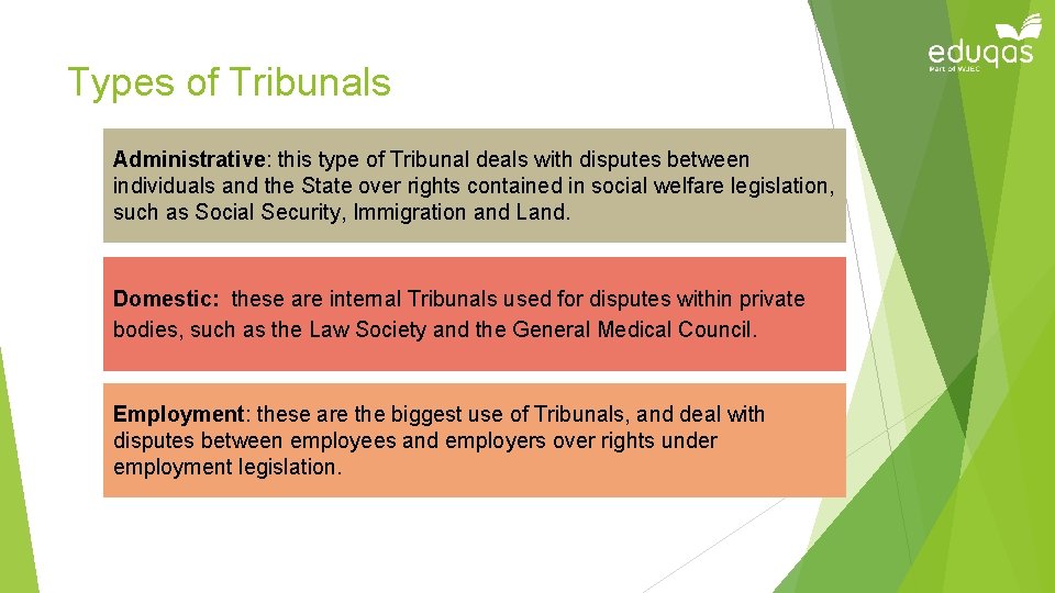 Types of Tribunals Administrative: this type of Tribunal deals with disputes between individuals and