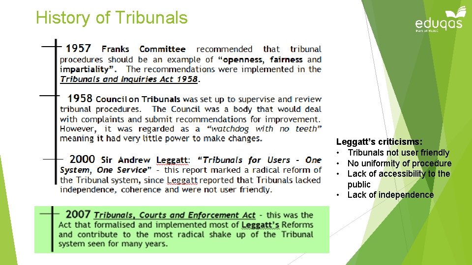 History of Tribunals Leggatt’s criticisms: • Tribunals not user friendly • No uniformity of