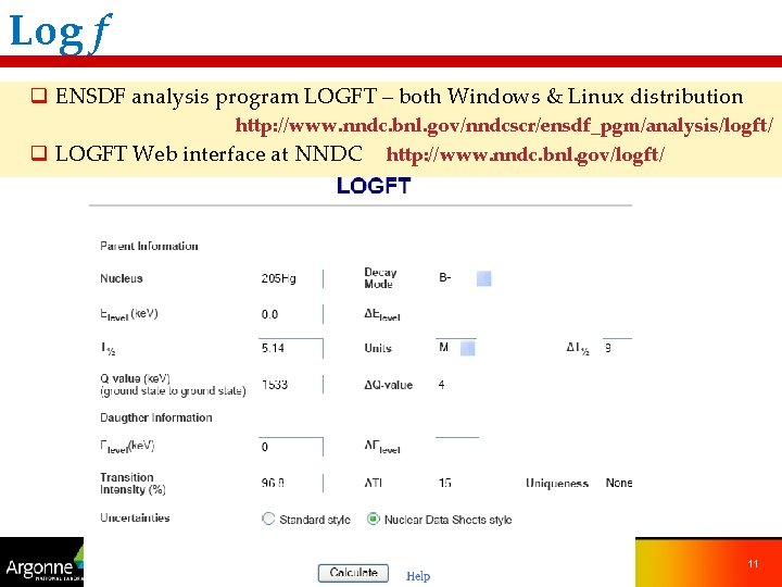 Log f q ENSDF analysis program LOGFT – both Windows & Linux distribution http: