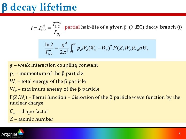 b decay lifetime partial half-life of a given b- (b+, EC) decay branch (i)