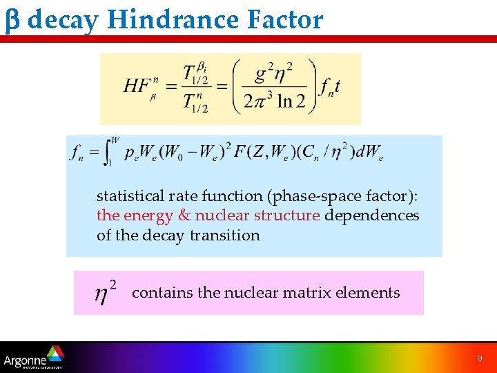 b decay Hindrance Factor statistical rate function (phase-space factor): the energy & nuclear structure