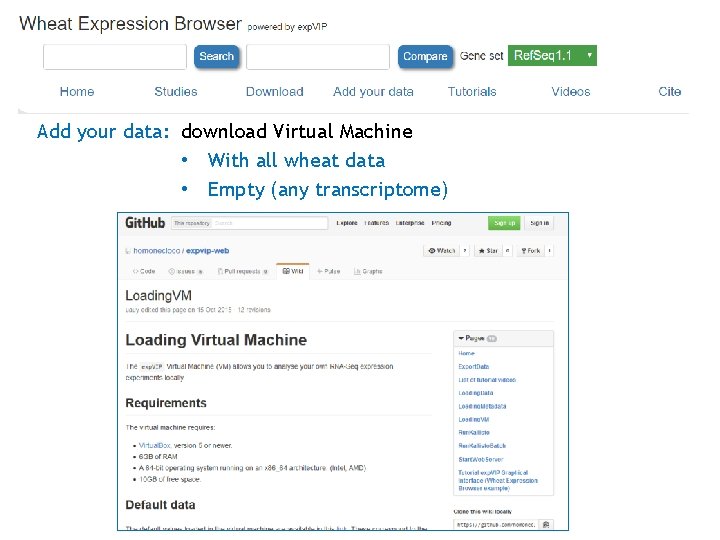 Add your data: download Virtual Machine • With all wheat data • Empty (any