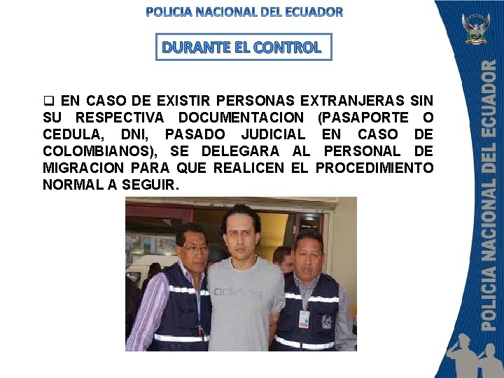 DURANTE EL CONTROL q EN CASO DE EXISTIR PERSONAS EXTRANJERAS SIN SU RESPECTIVA DOCUMENTACION