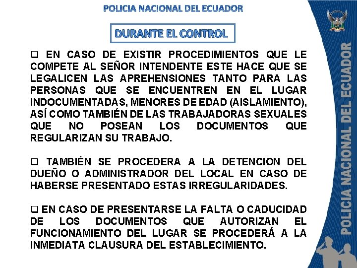 DURANTE EL CONTROL q EN CASO DE EXISTIR PROCEDIMIENTOS QUE LE COMPETE AL SEÑOR