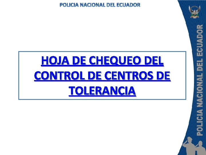 HOJA DE CHEQUEO DEL CONTROL DE CENTROS DE TOLERANCIA 
