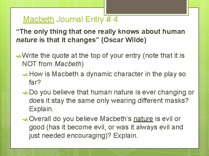 Macbeth Journal Entry # 4 “The only thing that one really knows about human