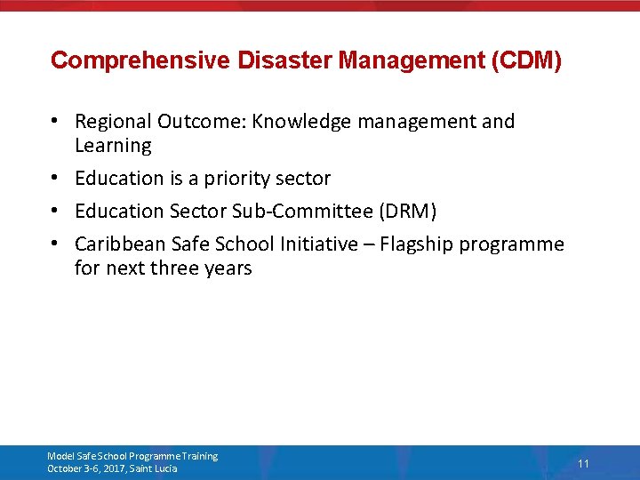 Comprehensive Disaster Management (CDM) • Regional Outcome: Knowledge management and Learning • Education is