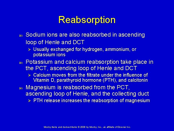 Reabsorption Sodium ions are also reabsorbed in ascending loop of Henle and DCT Ø