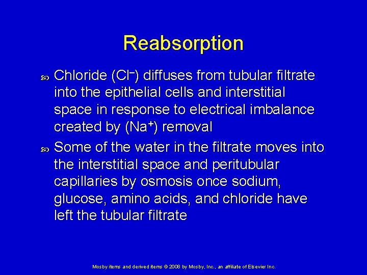 Reabsorption Chloride (Cl–) diffuses from tubular filtrate into the epithelial cells and interstitial space Reabsorption Chloride (Cl–) diffuses from tubular filtrate into the epithelial cells and interstitial space