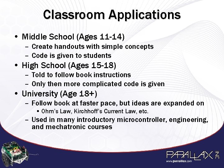 Classroom Applications • Middle School (Ages 11 -14) – Create handouts with simple concepts