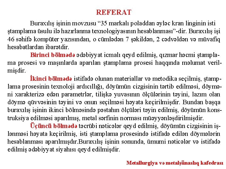 REFERAT Buraxılış işinin movzusu “ 35 markalı poladdan əyləc kran linginin isti ştamplama üsulu