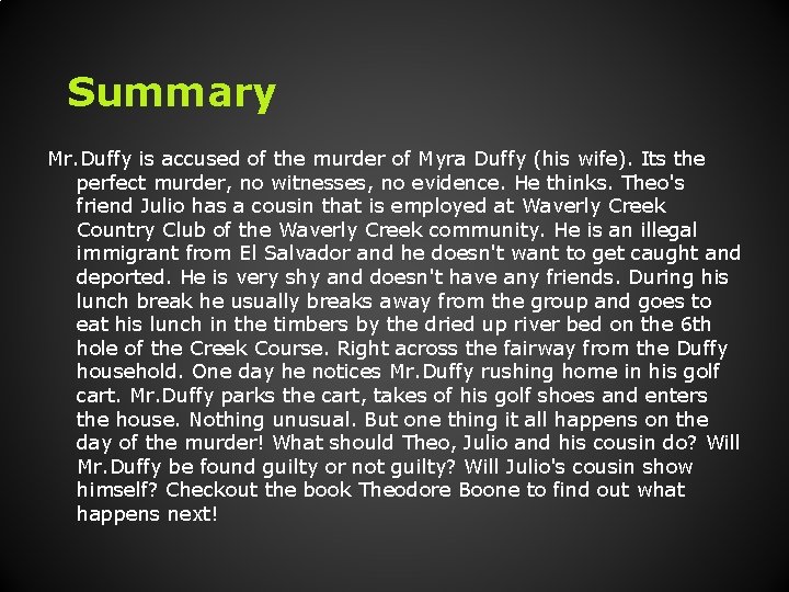 Summary Mr. Duffy is accused of the murder of Myra Duffy (his wife). Its