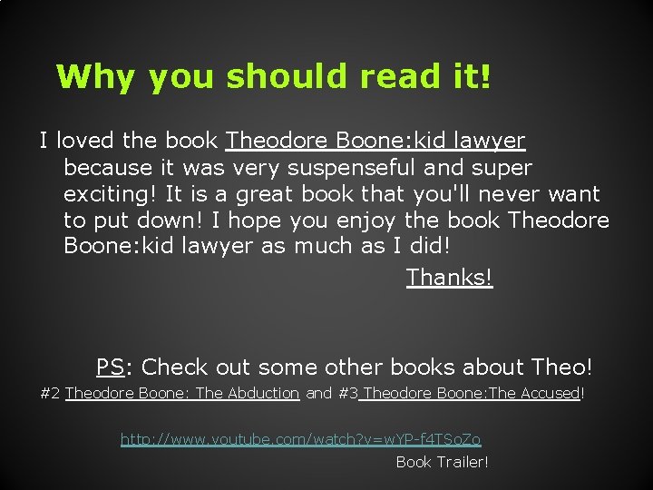 Why you should read it! I loved the book Theodore Boone: kid lawyer because