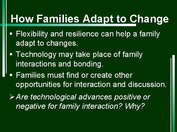 How Families Adapt to Change § Flexibility and resilience can help a family adapt