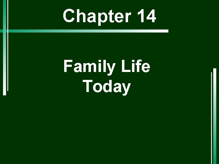 Chapter 14 Family Life Today 