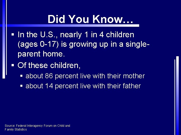 Did You Know… § In the U. S. , nearly 1 in 4 children