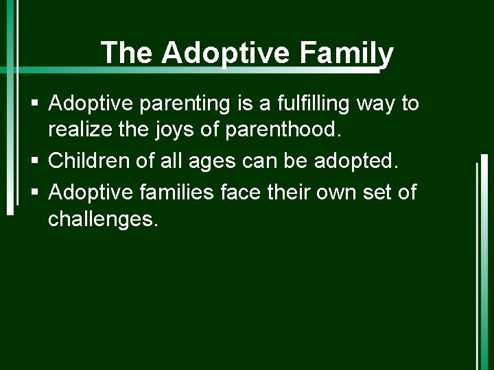 The Adoptive Family § Adoptive parenting is a fulfilling way to realize the joys