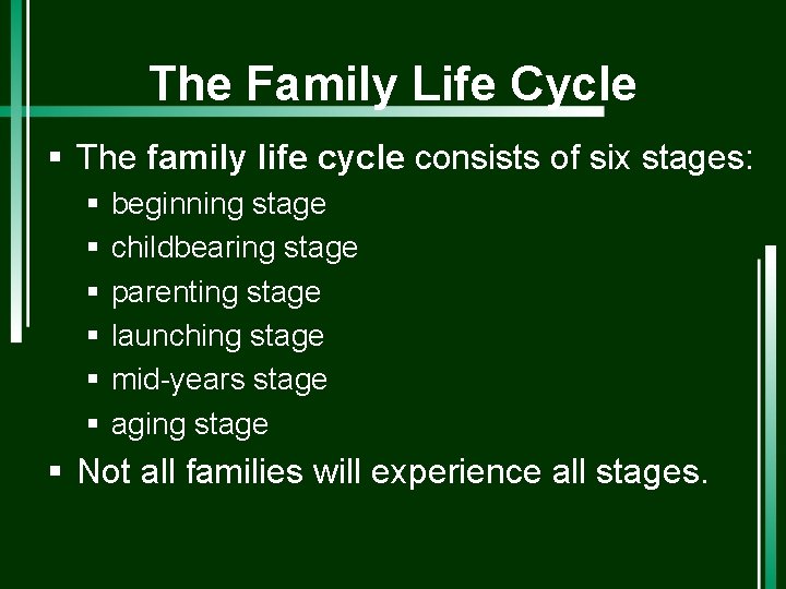 The Family Life Cycle § The family life cycle consists of six stages: §