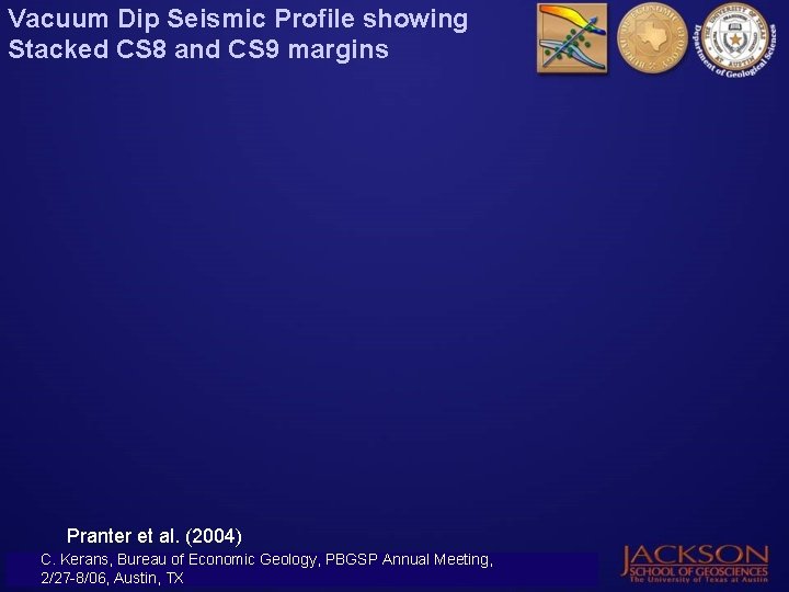 Vacuum Dip Seismic Profile showing Stacked CS 8 and CS 9 margins Pranter et