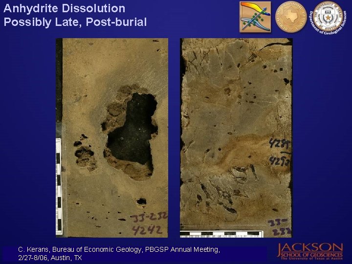 Anhydrite Dissolution Possibly Late, Post-burial C. Kerans, Bureau of Economic Geology, PBGSP Annual Meeting,