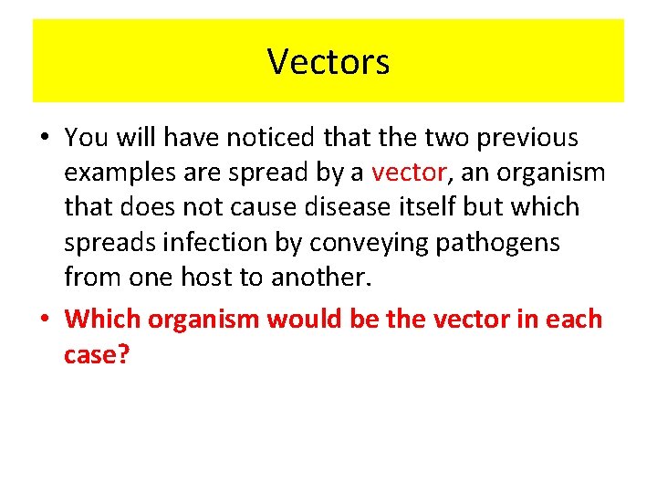 Vectors • You will have noticed that the two previous examples are spread by