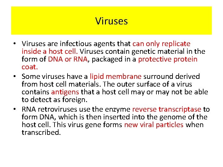 Viruses • Viruses are infectious agents that can only replicate inside a host cell.