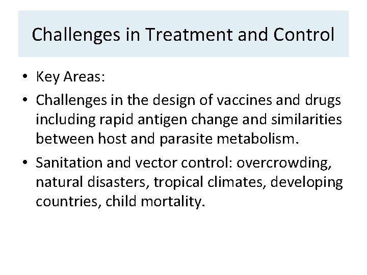 Challenges in Treatment and Control • Key Areas: • Challenges in the design of