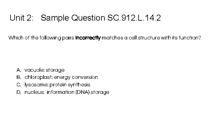 Unit 2: Sample Question SC. 912. L. 14. 2 Which of the following pairs