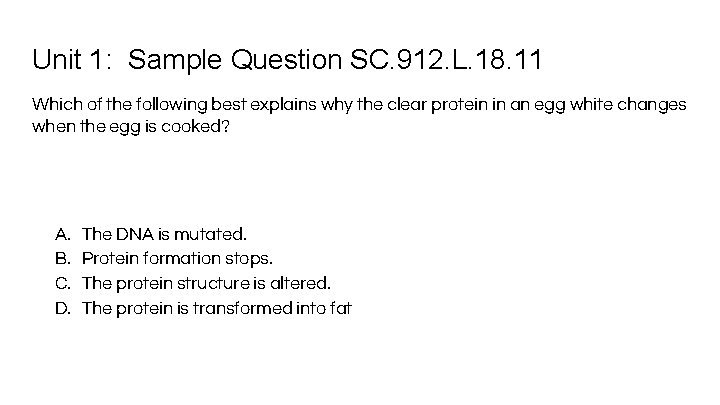 Unit 1: Sample Question SC. 912. L. 18. 11 Which of the following best