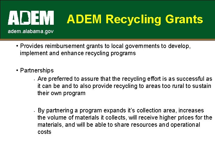 ADEM Recycling Grants adem. alabama. gov • Provides reimbursement grants to local governments to
