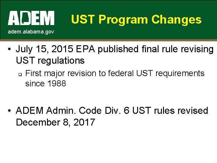 UST Program Changes adem. alabama. gov • July 15, 2015 EPA published final rule