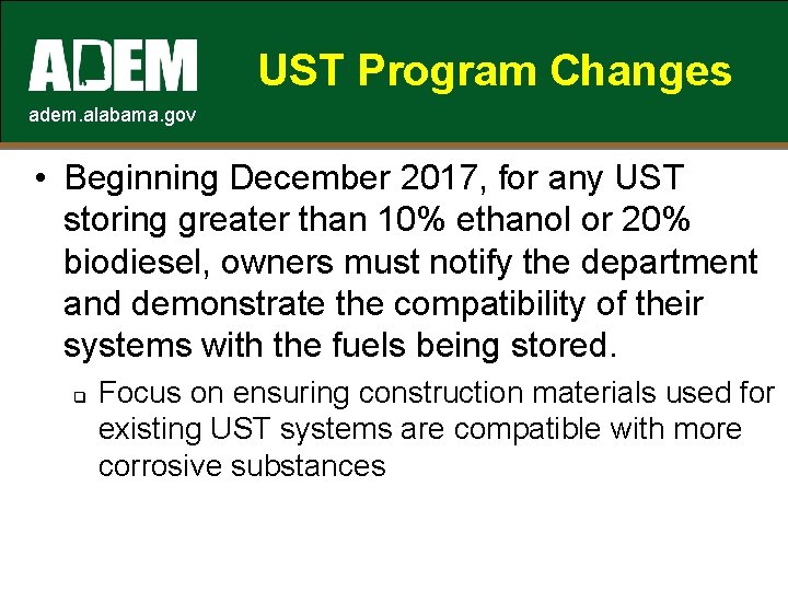 UST Program Changes adem. alabama. gov • Beginning December 2017, for any UST storing